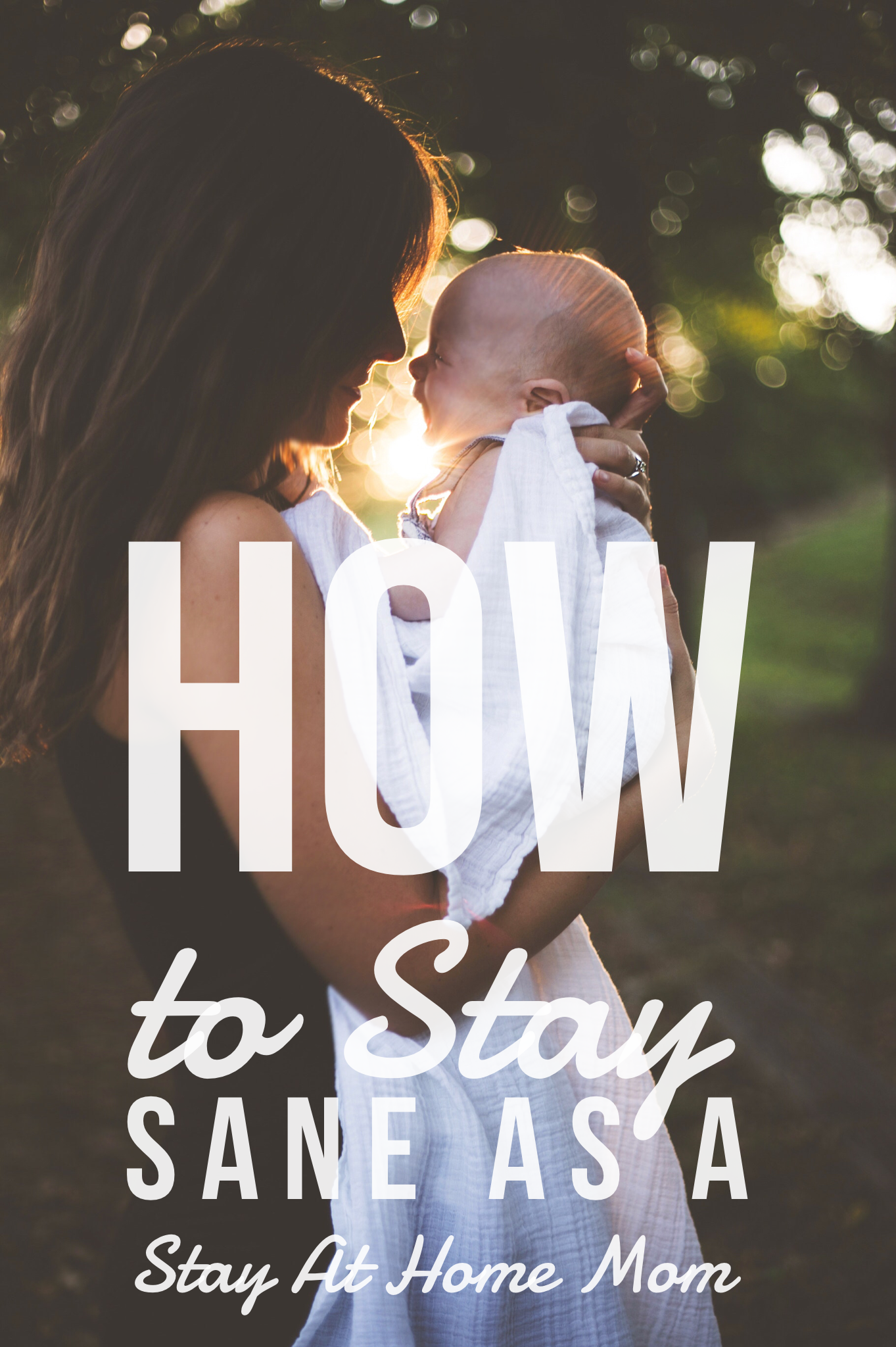 How To Stay Sane As a Stay At Home Mom