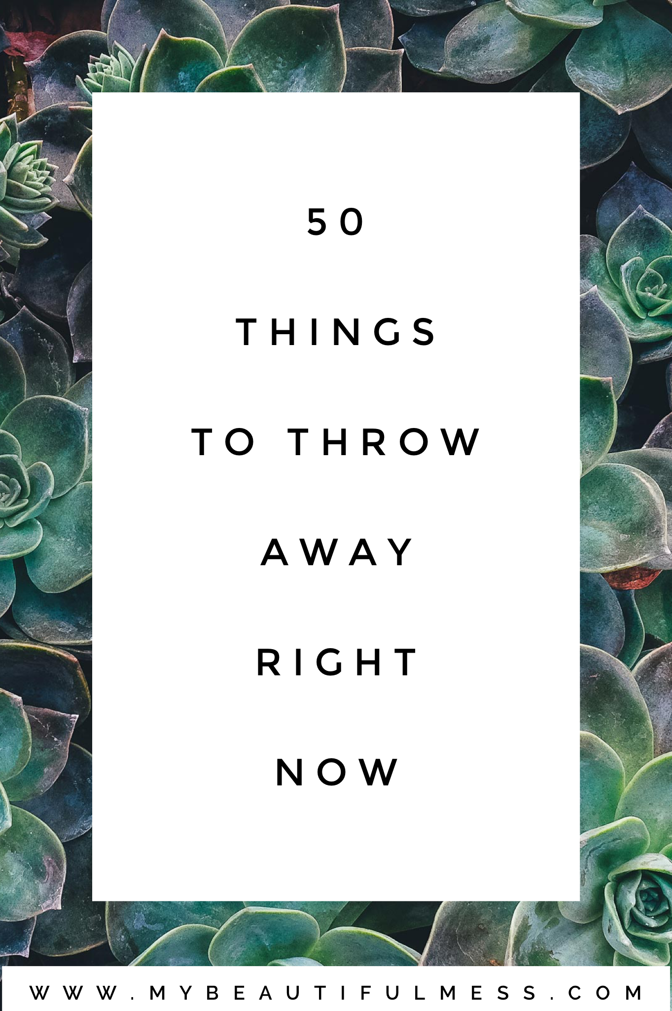50 Things To Throw Away Right Now