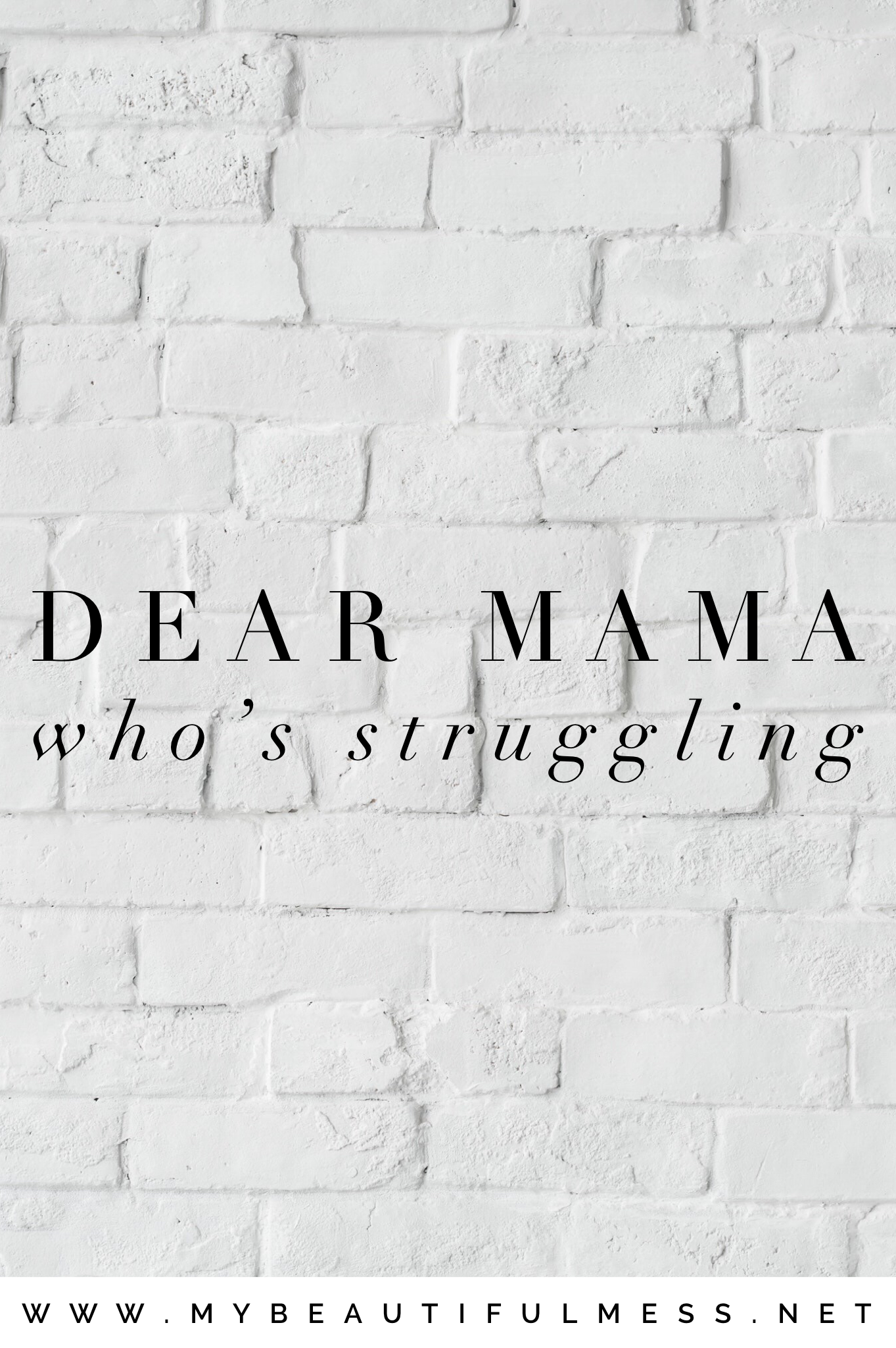 Dear Mama Who’s Struggling