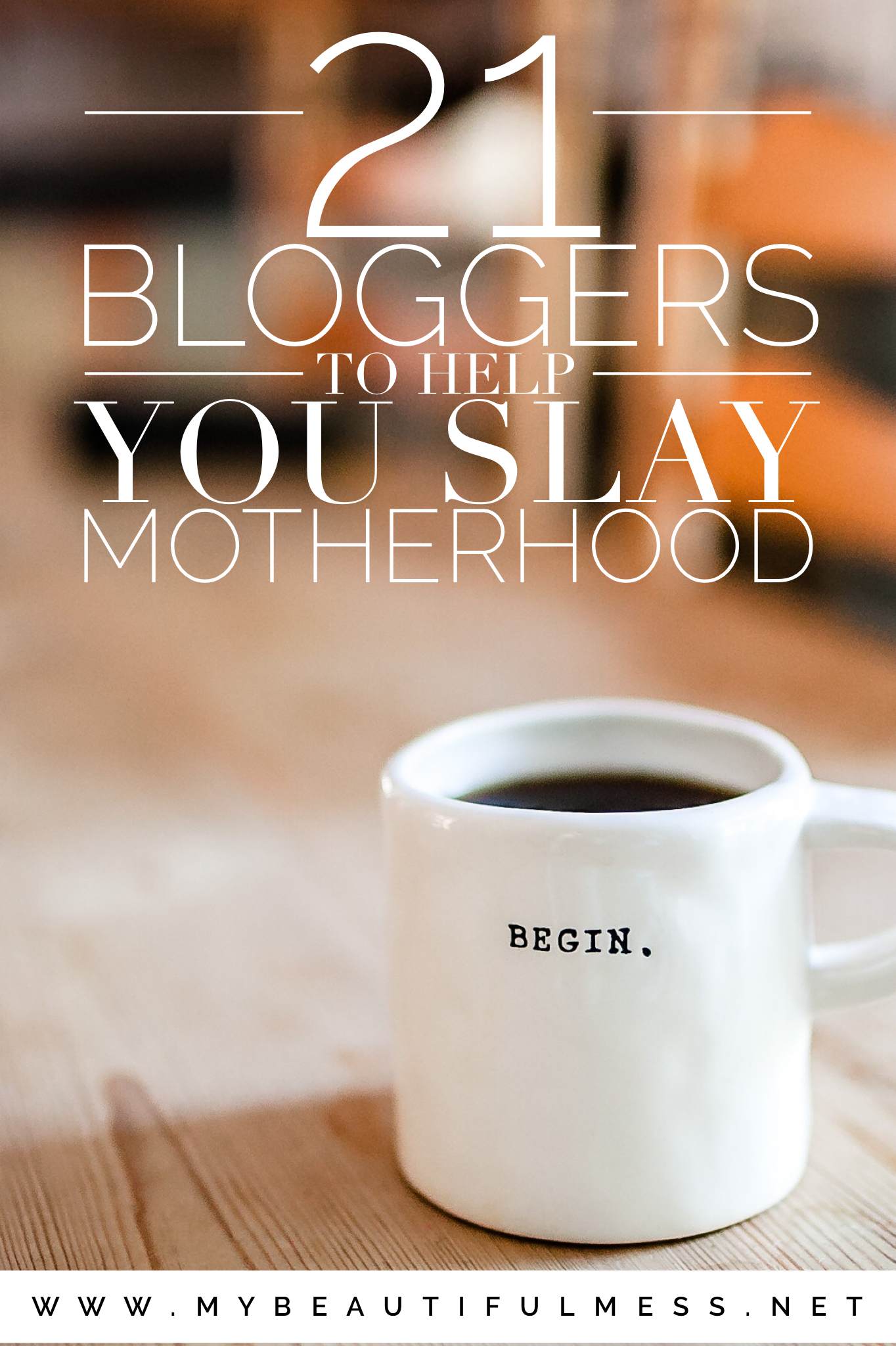 21 Bloggers To Help You Slay Motherhood